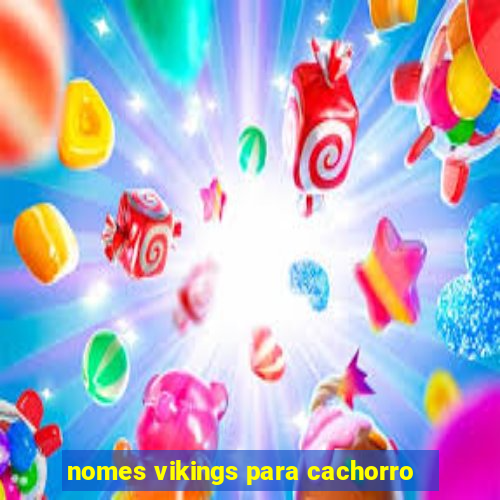 nomes vikings para cachorro